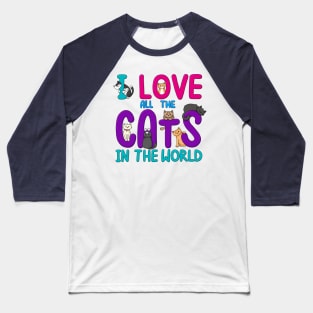 I Love All The Cats In The World Baseball T-Shirt